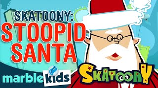 Skatoony  Holiday Episode  Stoopid Santa [upl. by Ahsenyt508]