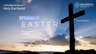 May 12 2024 1015am  7th Sunday of Easter Worship Service at St Timothys Episcopal Church Iowa [upl. by Clyve]