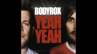 Bodyrox  Yeah Yeah D Ramirez Vocal Club Mix [upl. by Will]