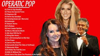 Best Opera Crossover Songs  Famous Opera Songs  Andrea Bocelli Céline Dion Sarah Brightman [upl. by Netsrejk]