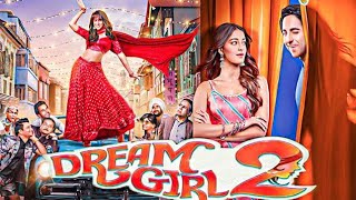 Dream Girl 2 Full Movie Hindi Dubbed 2023  Aayushman Khurana  Annaya Pandey  Rajpal Yadav Full [upl. by Yknarf]