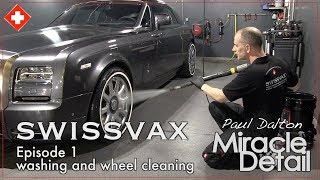 SWISSVAX episode 1 Washing quotHow toquot series car detailing with Paul Dalton from Miracle Detail UK [upl. by Veal]