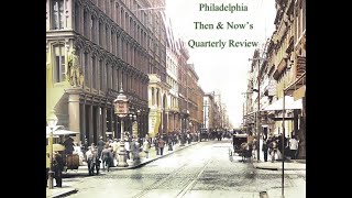 Philadelphia Then amp Nows Quarterly Review II [upl. by Hally389]