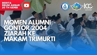 Momen Alumni Gontor Putra 2004 Ziarah ke Makam Trimurti  Reuni Akbar 20th Genbi Azzavirtium [upl. by Atikaj]