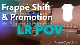 Frappé Shift amp Promotion  LR POV [upl. by Yttiy]