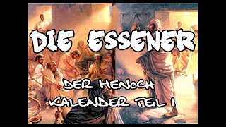 46  Die Essener Pt4  Der Henoch Kalender Teil 1 [upl. by Godrich]