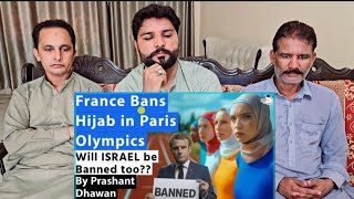 France Bans Hijab in Paris Olympics Will ISRAEL be Banned too By Prashant Dhawan pakistanreaction [upl. by Aliuqehs138]