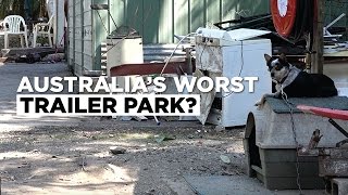 Australias Worst Trailer Park [upl. by Tolman]