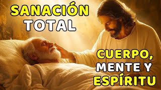 ORACIÓN DE SANACIÓN TOTAL CUERPO MENTE Y ESPÍRITU [upl. by Sidell176]