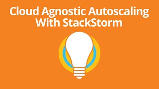 Cloud Agnostic Autoscaling with StackStorm [upl. by Enyrb]