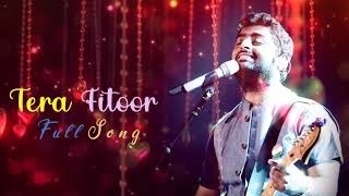 Tera Fitoor Full Audio Song  Tera Fitoor Arijit Singh  Genius  Tera Fitoor jab se chadh gaya re [upl. by Yrevi]