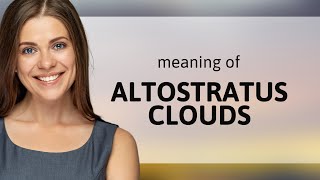 Understanding Altostratus Clouds A Guide to the Skies [upl. by Epuladaugairam]