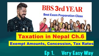 Exempt Amounts Concession Tax Rates  Ep 1  Ch 6  Taxation in Nepal  BBS 3rd Year Arjun [upl. by Ylrebmic]