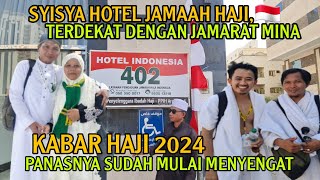 KABAR MEKKAH 2024  HOTEL JAMAAH HAJI 🇲🇨 DI SYISYA DEKAT SEKALI DENGAN MINA JAMARAT [upl. by Angelita]