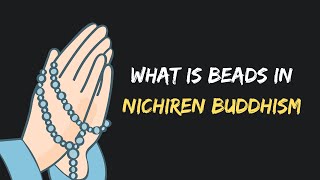 Purpose of Using Beads while Chanting  Nichiren Buddhism [upl. by Bornstein]