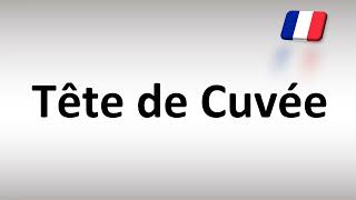 How to Pronounce Tete de Cuvee [upl. by Norven]