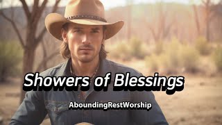 Showers of Blessings ❤️AboundingRestWorship 🎵 Christian Country Gospel Worship Music 🎤🎸 [upl. by Noed]