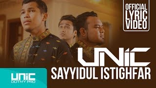 UNIC  SAYYIDUL ISTIGHFAR OFFICIAL LYRIC VIDEO ᴴᴰ [upl. by Ahseiyn]