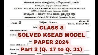 CLASS 8  SCIENCE KSEAB SOLVED MODEL PAPER  MARCH 2024 PART 2 Q17 TO Q31 boardexam2024 [upl. by Nneb]