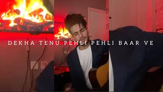 Dekha Tenu Pehli Pehli Baar Ve  Random Jam  Acoustic Cover  Mubeen Butt [upl. by Novets]