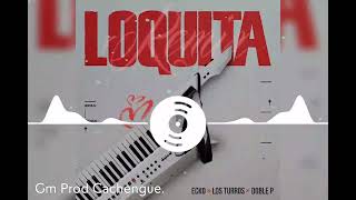 Loquita Remix  Ecko Ft Los Turros Doble P  Gm Prod Cachengue Remix [upl. by Assen]