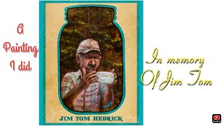 Jim Tom Hedrick from the tv show moonshiners death and painting giveaway as a tribute [upl. by Russell]