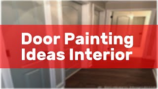 Door Painting Ideas Interior [upl. by Ahsenra357]