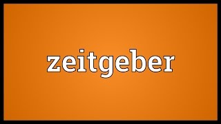 Zeitgeber Meaning [upl. by Taylor]