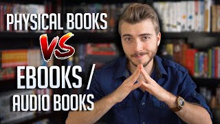 Physical Books VS Ebooks VS Audio Books  Which is Best [upl. by Gardie814]