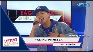 JP SANTOS  AKING PRINSESA NET25 LETTERS AND MUSIC [upl. by Jessen]