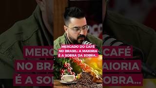 “MERCADO DO CAFÉ NO BRASIL A MAIORIA É A SOBRA DA SOBRA”  Bruno Pereira [upl. by Wedurn]