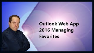 Outlook Web App 2016 Managing Favorites [upl. by Auqinahs478]