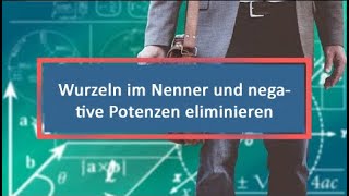 Wurzeln im Nenner und negative Potenzen eliminieren [upl. by Aneis17]