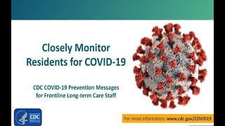 CDC COVID19 Prevention Messages for Front Line LTC Staff Closely Monitor Residents for COVID19 [upl. by Llerrem]