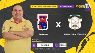 AO VIVO  PARANÁ x LARANJA MECÂNICA 2505 [upl. by Eric]