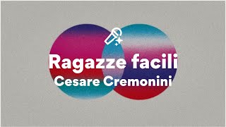 Cesare Cremonini Ragazze facili TestoLyrics [upl. by Fortunio72]