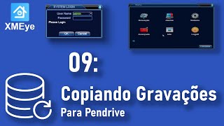 Xmeye DVRNVRXVRHVR  09  Copiando Gravações Para Pendrive [upl. by Sturges]