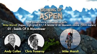 GUA S2E07 Mike Marolt Greis  Seeds Of A Mountaineer [upl. by Duvall498]