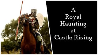 A ROYAL HAUNTING AT CASTLE RISING [upl. by Packton]