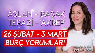 Aslan  Başak  Terazi  Akrep  26 Şubat  3 Mart Burç Yorumları  Astroloji Gurusu [upl. by Ysied]