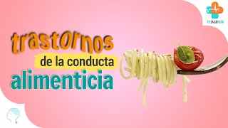 Trastornos de la conducta alimenticia  Tu Salud Guía [upl. by Towne716]