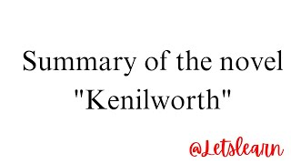 Summary of the novel quotKenilworthquot letslearn9309 [upl. by Ysdnil]