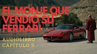 EL MONJE QUE VENDIÓ SU FERRARI  CAPÍTULO 5  AUDIOLIBRO EN ESPAÑOL [upl. by Eocsor]