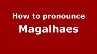 How to Pronounce Magalhaes  PronounceNamescom [upl. by Blasius]