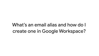 Whats an email alias and how to create one in Google Workspace [upl. by Ttelrats118]