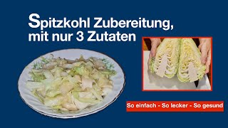 Spitzkohl Zubereitung mit nur 3 Zutaten  So einfach  So lecker  So gesund [upl. by Ydisac]