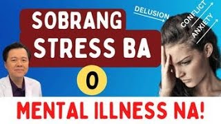 Sobrang Stress ba o Mental Illness Na  By Doc Willie Ong Internist amp Cardiologist [upl. by Acilef]