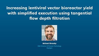 Increasing lentiviral vector bioreactor yield with simplified tangential flow depth filtration [upl. by Ferrand888]