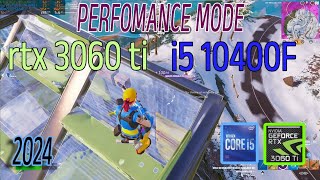 FORTNITE RTX 3060TI  I5 10400F PERFOMANCE MODE 2024 [upl. by Norym298]