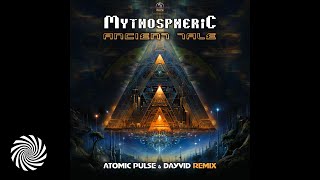 Mythospheric  Ancient Tale Atomic Pulse amp Dayvid Remix [upl. by Idok773]